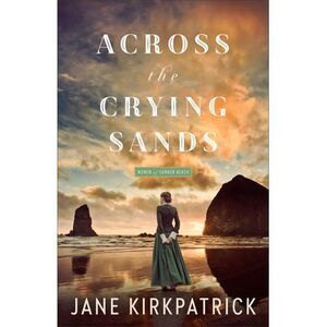 Across the Crying Sands -- Jane Kirkpatrick